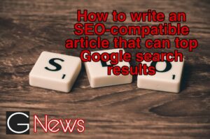 1-How to write SEO-compatible content for Blogger blogs